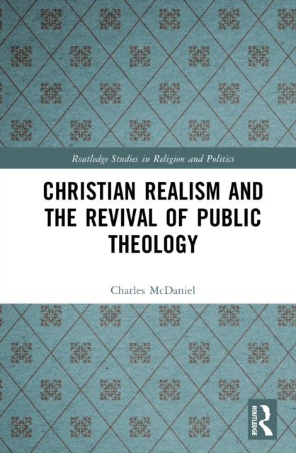 Book cover of: Christian Realism and the Revival of Public Theology