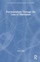 Book cover of: Psychoanalysis Through the Lens of Narcissism
