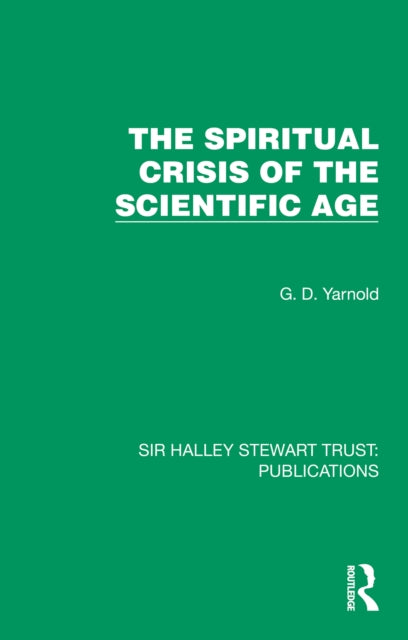 Book cover of: Spiritual Crisis of the Scientific Age. By: G. D. Yarnold