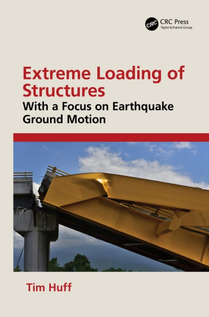 Book cover of: Extreme Loading of Structures. By: Tim Huff