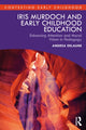 Book cover of: Iris Murdoch and Early Childhood Education