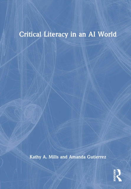 Book cover of: Critical Literacy in an AI World