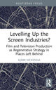 Book cover of: Levelling Up the Screen Industries?