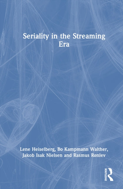 Book cover of: Seriality in the Streaming Era