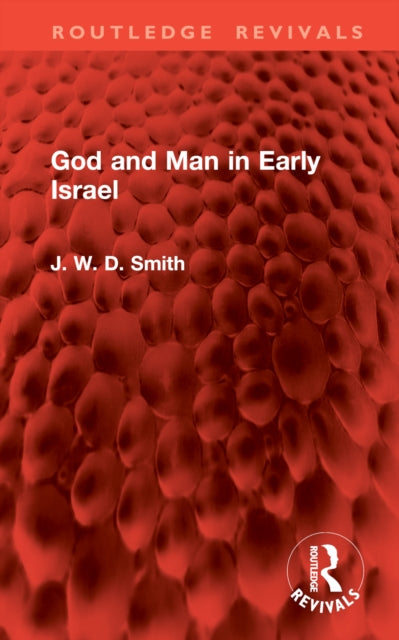 Book cover of: God and Man in Early Israel. By: J. W. D. Smith