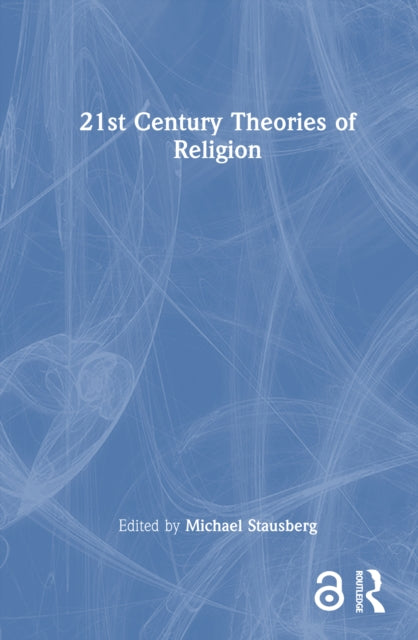 21st Century Theories of Religion