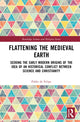 Book cover of: Flattening the Medieval Earth