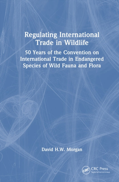 Book cover of: Regulating International Trade in Wildlife