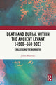 Book cover of: Death and Burial within the Ancient Levant (4500-550 BCE). By: Jennie Bradbury