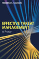 Book cover of: Effective Threat Management. By: Frederick S. Calhoun
