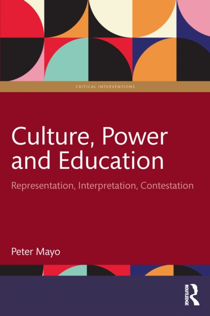 Book cover of: Culture, Power and Education. By: Peter Mayo