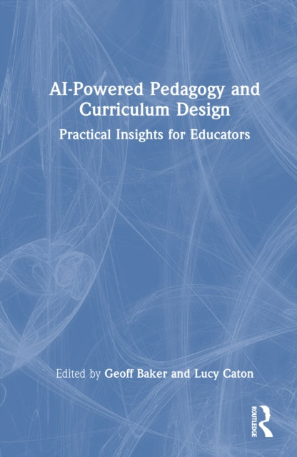 Book cover of: AI-Powered Pedagogy and Curriculum Design