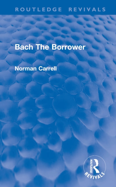 Book cover of: Bach The Borrower. By: Norman Carrell