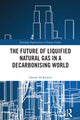 Book cover of: Future of Liquified Natural Gas in a Decarbonising World. By: Omran Al-Kuwari