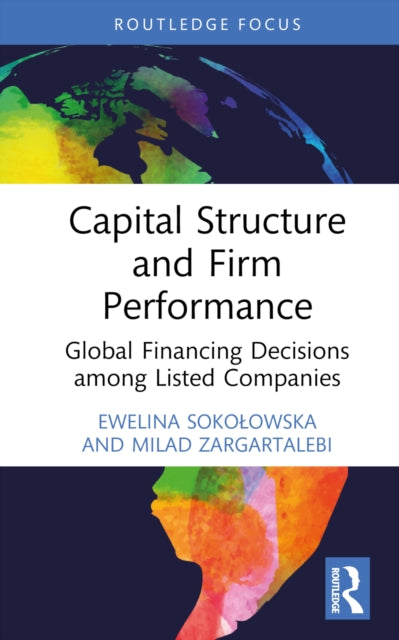 Book cover of: Capital Structure and Firm Performance. By: Ewelina Sokołowska