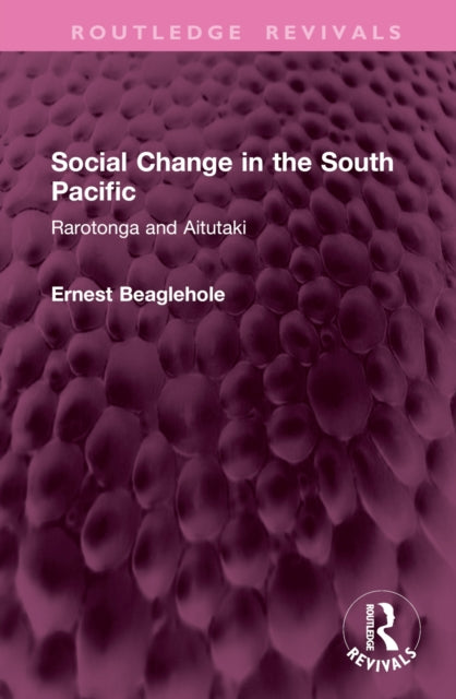 Book cover of: Social Change in the South Pacific. By: Ernest Beaglehole
