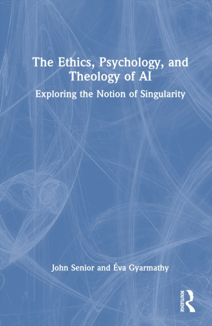Book cover of: Ethics, Psychology, and Theology of AI