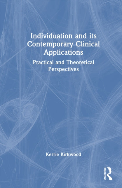 Book cover of: Individuation and its Contemporary Clinical Applications