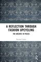 Book cover of: Reflection Through Fashion Upcycling