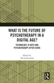 Book cover of: What is the Future of Psychotherapy in a Digital Age?. By: Del Loewenthal