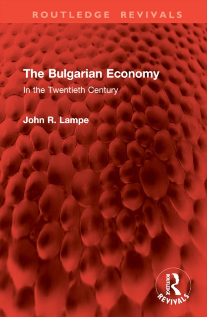 Book cover of: Bulgarian Economy. By: John R. Lampe