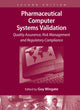 Book cover of: Pharmaceutical Computer Systems Validation. By: Guy Wingate