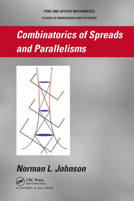 Book cover of: Combinatorics of Spreads and Parallelisms. By: Norman Johnson
