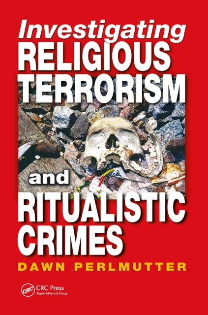 Book cover of: Investigating Religious Terrorism and Ritualistic Crimes