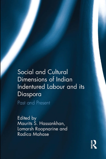 Book cover of: Social and Cultural Dimensions of Indian Indentured Labour and its Diaspora