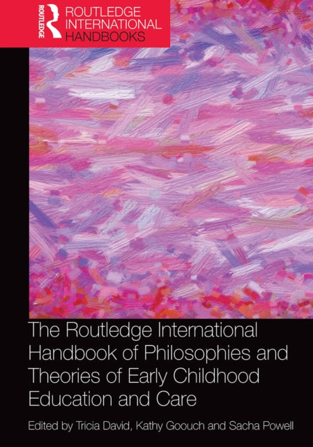 Book cover of: Routledge International Handbook of Philosophies and Theories of Early Childhood Education and Care