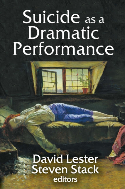 Book cover of: Suicide as a Dramatic Performance. By: David Lester