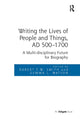Book cover of: Writing the Lives of People and Things, AD 500-1700