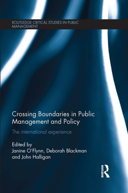 Book cover of: Crossing Boundaries in Public Management and Policy. By: Janine O'Flynn