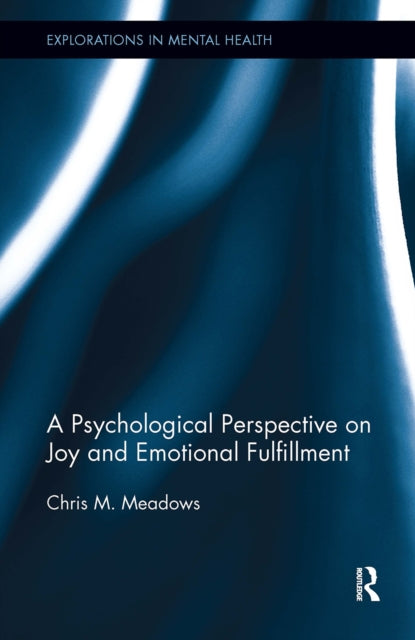 Book cover of: Psychological Perspective on Joy and Emotional Fulfillment. By: Chris Meadows