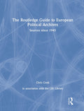 The Routledge Guide to European Political Archives