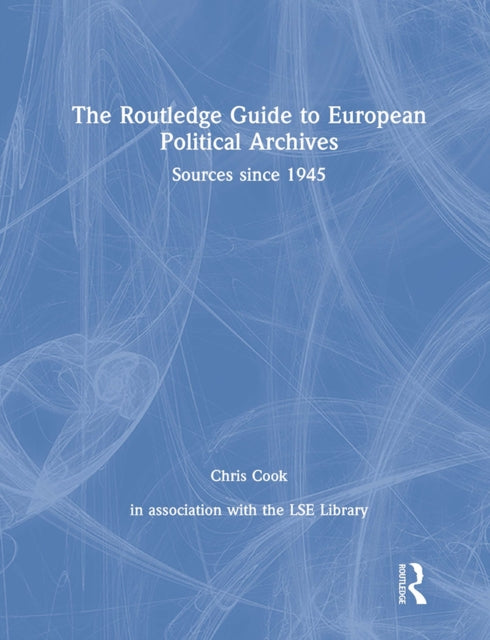 Book cover of: Routledge Guide to European Political Archives