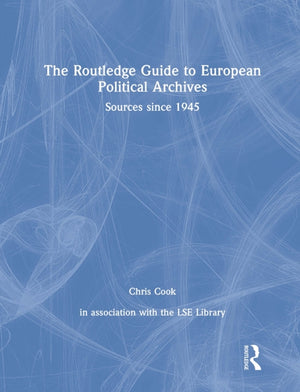 The Routledge Guide to European Political Archives
