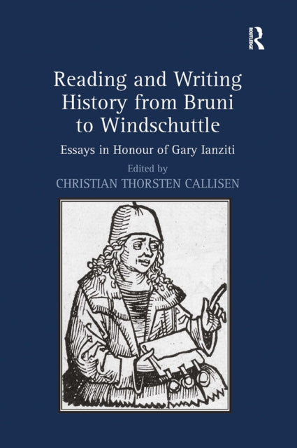 Book cover of: Reading and Writing History from Bruni to Windschuttle. By: Christian Thorsten Callisen