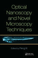 Book cover of: Optical Nanoscopy and Novel Microscopy Techniques. By: Peng XI