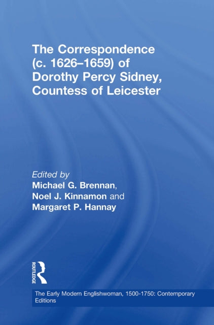 Book cover of: Correspondence (c. 1626–1659) of Dorothy Percy Sidney, Countess of Leicester. By: Michael G. Brennan