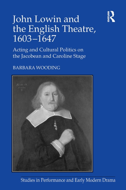 Book cover of: John Lowin and the English Theatre, 1603?1647. By: Barbara Wooding
