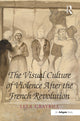 Book cover of: Visual Culture of Violence After the French Revolution