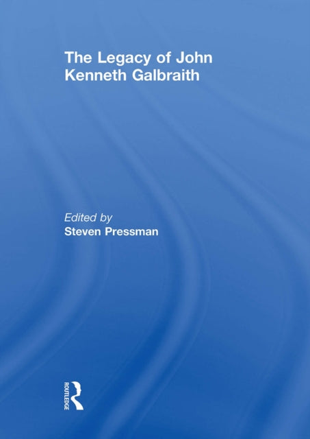 Book cover of: Legacy of John Kenneth Galbraith. By: Steven Pressman