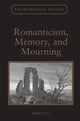 Book cover of: Romanticism, Memory, and Mourning. By: Mark Sandy