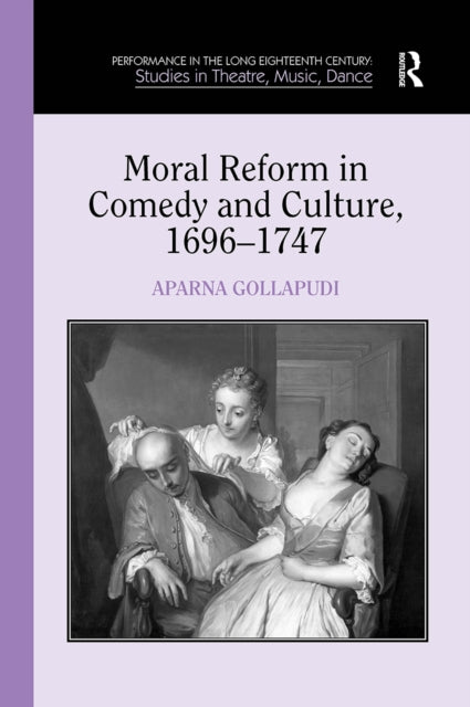 Book cover of: Moral Reform in Comedy and Culture, 1696-1747. By: Aparna Gollapudi