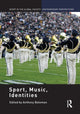 Book cover of: Sport, Music, Identities. By: Anthony Bateman