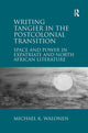Book cover of: Writing Tangier in the Postcolonial Transition