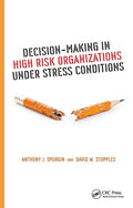 Decision-Making in High Risk Organizations Under Stress Conditions