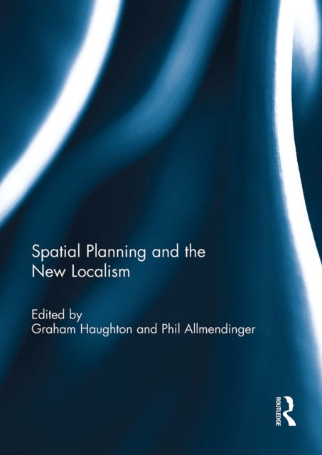 Book cover of: Spatial Planning and the New Localism