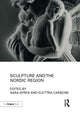 Book cover of: Sculpture and the Nordic Region